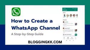 How to Create a WhatsApp Channel: A Step-by-Step Guide
