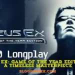 Deus Ex: Game of the Year Edition – A Timeless Masterpiece