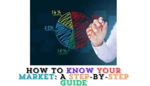 How to Know Your Market: A Step-by-Step Guide