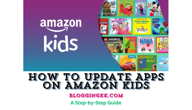 How to Update Apps on Amazon Kids: A Step-by-Step Guide