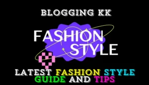 Latest Fashion Style Guide and Tips