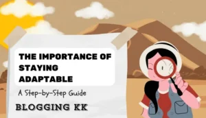 The Importance of Staying Adaptable: A Step-by-Step Guide