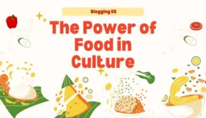 The Power of Food in Culture